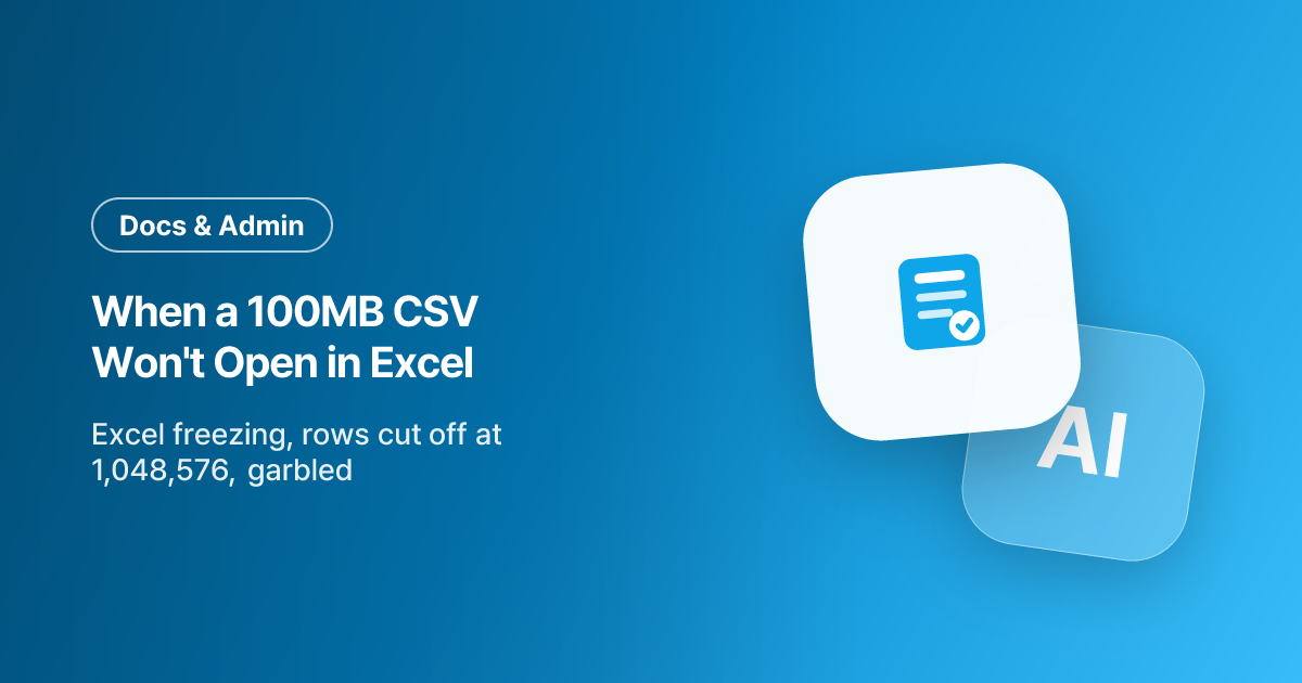 When a 100MB CSV Won't Open in Excel — Don't Open It, Extract From It